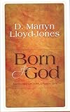 Born of God: Sermons from John, Chapter One by 