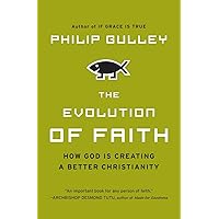The Evolution of Faith: How God Is Creating a Better Christianity