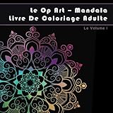 Image de Le Op Art - Mandala: Livre De Coloriage Adulte (Anti-Stress Coloriage et Optical Art Coloriage Pour Adultes) (French Edition)