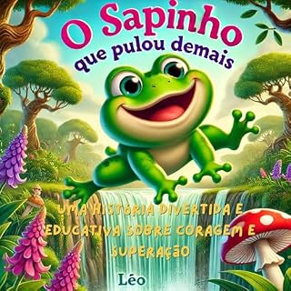 Livro O Sapinho que Pulou Demais: Uma história divertida e educativa sobre coragem e superação