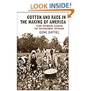 Cotton And Race In The Making Of America The Human Costs