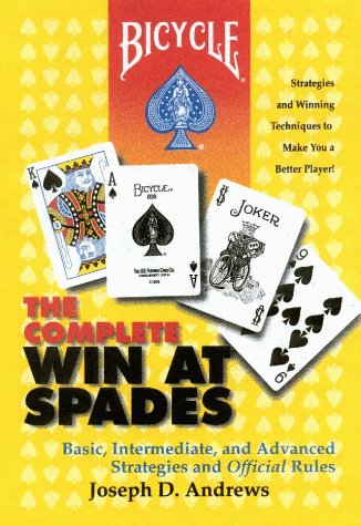 The Complete Win At Spades Basic Intermediate And Advanced Strategies And Official Rules Amazon Co Uk Andrews Joseph D 9781566251457 Books