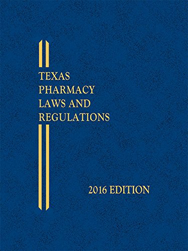 Texas Pharmacy Laws and Regulations, 2016 Edition, by Publisher's Editorial Staff Texas Pharmacy Laws and Regulations, 2016 Edition, by Publisher's Editorial Staff