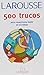 Larousse 500 Trucos/ Larousse 500 Tricks (Spanish Edition) - LAROUSSE