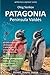 PATAGONIA, Peninsula Valdes: Smart Travel Guide for nature lovers & wildlife photographers (Wilderness Explorer) by Oleg Senkov