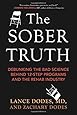 The Sober Truth: Debunking the Bad Science Behind 12-Step Programs and the Rehab Industry