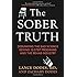 The Sober Truth: Debunking the Bad Science Behind 12-Step Programs and the Rehab Industry