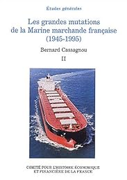 Les  grandes mutations de la marine marchande française, 1945-1995