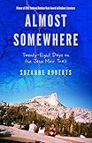 Almost Somewhere: Twenty-Eight Days on the John Muir Trail (Outdoor Lives) by Suzanne Roberts
