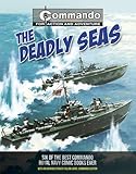 The Deadly Seas: Six of the Best Commando Royal Navy Comic Books Ever by 