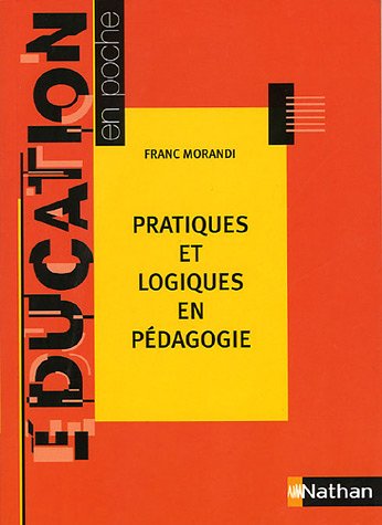 Pratiques et logiques en pédagogie