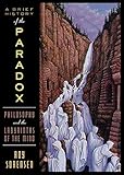 A Brief History of the Paradox: Philosophy and the Labyrinths of the Mind