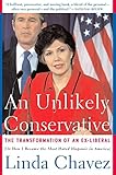 An Unlikely Conservative: The Transformation Of An Ex-liber by Linda Chavez