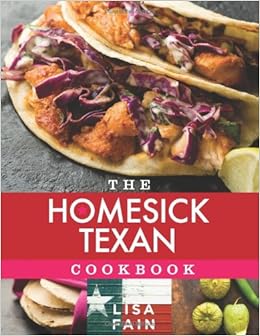 The Homesick Texan Cookbook, by Lisa Fain The Homesick Texan Cookbook, by Lisa Fain