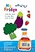 My Fridge: My First Book of Food