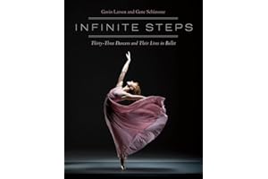 Infinite Steps: Thirty-Three Dancers and Their Lives in Ballet