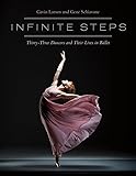 Infinite Steps: Thirty-Three Dancers and Their