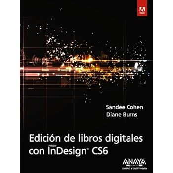 Edición De Libros Digitales Con Indesign CS6 (Diseño Y Creatividad)