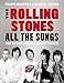 The Rolling Stones All the Songs: The Story Behind Every Track by Philippe Margotin, Jean-Michel Guesdon