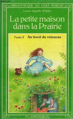 La petite maison dans la prairie: [02]: Au bord du ruisseau