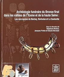 Archéologie funéraire du bronze final dans les vallées de l'Yonne et de la haute Seine