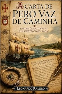 Livro A Carta de Pero Vaz de Caminha: Traduções Modernas AI Assisted Comparadas