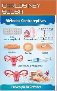 Livro Métodos Contraceptivos, Eficácia e Riscos: Viva Melhor e em Paz com o Conhecimento