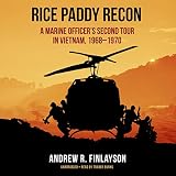 Rice Paddy Recon: A Marine Officer's Second Tour in Vietnam, 1968-1970 by Traber Burns, Andrew R. Finlayson