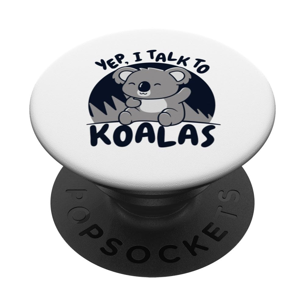 Yep I Talk To Koalas Koalabear Phascolarctos Cinereus Koala PopSockets Swappable PopGrip