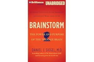Brainstorm: The Power and Purpose of the Teenage Brain