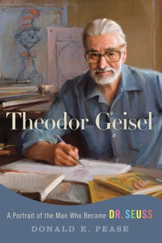 Theodor Geisel: A Portrait of the Man Who Became Dr. Seuss (Lives and Legacies Series)