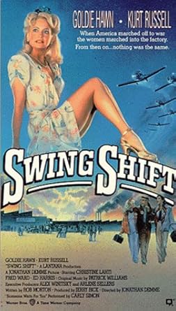 Amazon Com Swing Shift Vhs Goldie Hawn Kurt Russell Christine Lahti Fred Ward Ed Harris Sudie Bond Holly Hunter Patty Maloney Lisa Pelikan Susan Peretz Joey Aresco Morris Tex Biggs Reid Cruickshanks Danny
