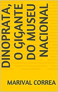 Livro Dinoprata, o gigante do Museu Nacional (O Jurassic Park Caipira)