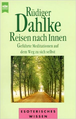 Reisen Nach Innen Gefuhrte Meditationen Auf Dem Weg Zu Sich Selbst Dahlke Rudiger 9783453142381 Amazon Com Books Reisen Nach Innen Gefuhrte Meditationen Auf Dem Weg Zu Sich Selbst Dahlke Rudiger 9783453142381 Amazon Com Books