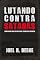 Livro Lutando contra Satanás: conhecendo suas fraquezas, estratégias e derrota