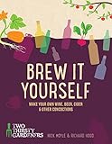 Brew It Yourself: Make your own beer, wine, cider and other concoctions by Richard Hood, Nick Moyle