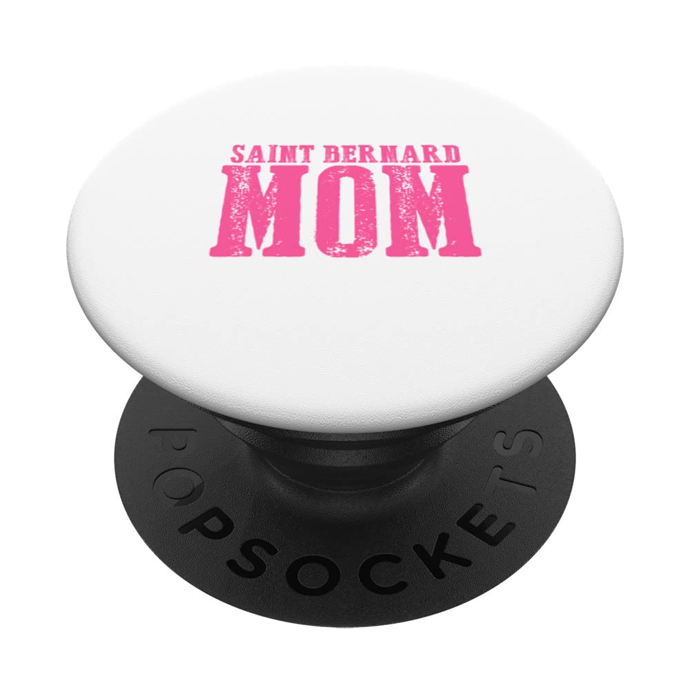 Saint Bernard Mom PopSockets Swappable PopGrip