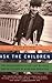 Ask the Children: The Breakthrough Study That Reveals How to Succeed at Work and Parenting - Book by Ellen Galinsky