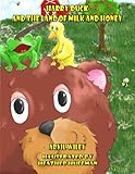 Harry Duck and the Land of Milk and Honey by Arvil Wiley, Heather Huffman