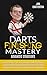 Darts Finishing Mastery: Advanced Strategies by 