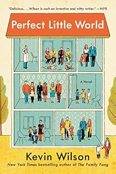 Perfect Little World: A Novel by [Wilson, Kevin]