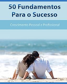 Livro 50 Fundamentos Para Sucesso: Profissional (Fundamentos Para o Sucesso Sucesso Livro 1)