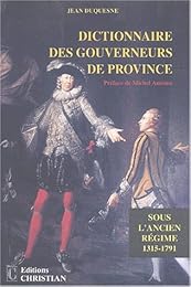 Dictionnaire des gouverneurs de province sous l'Ancien régime