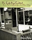 The Cafe Pongo Cookbook: More Than 220 Recipes from the Hudson Valley by Valerie Nehez
