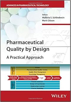 Pharmaceutical Quality by Design: A Practical Approach (Advances in Pharmaceutical Technology) Pharmaceutical Quality by Design: A Practical Approach (Advances in Pharmaceutical Technology)