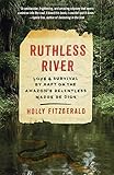 Ruthless River: Love and Survival by Raft on the Amazon's Relentless Madre de Dios (Vintage Departures)
