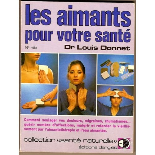 Amazon Fr Les Aimants Pour Votre Sante Comment Soulager Vos Douleurs Migraines Rhumatismes Guerir Nombre D Affections Maigrir Et Retarder Le Vieillissement Par L Aimantotherapie Et L Eau Aimantee Donnet Docteur Louis Amazon Fr Les Aimants Pour Votre Sante Comment Soulager Vos Douleurs Migraines Rhumatismes Guerir Nombre D Affections Maigrir Et Retarder Le Vieillissement Par L Aimantotherapie Et L Eau Aimantee Donnet Docteur Louis