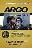Argo: How the CIA and Hollywood Pulled Off the Most