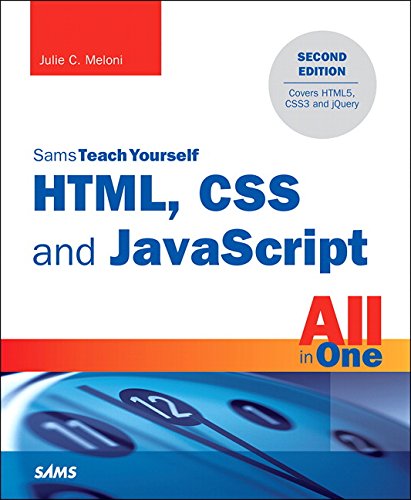 HTML, CSS and JavaScript All in One, Sams Teach Yourself: Covering HTML5, CSS3, and jQuery (2nd Edition)