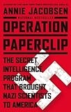 Operation Paperclip: The Secret Intelligence Program that Brought Nazi Scientists to America cover